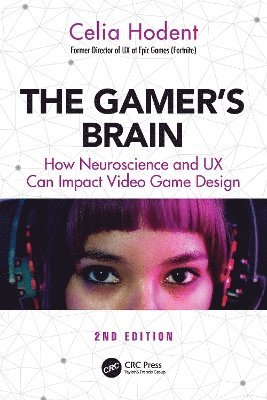 Celia Hodent, USA) Hodent, Celia (Epic Games, Cary, North Carolina - Gamer's Brain, Häftad