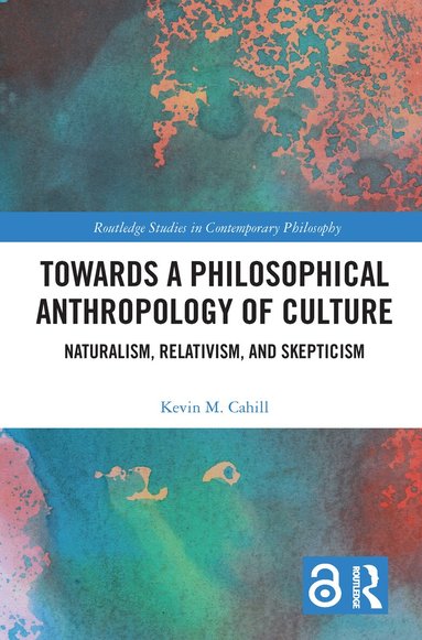 Kevin M. Cahill - Towards a Philosophical Anthropology of Culture, Häftad
