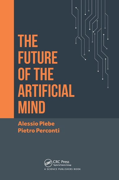 Alessio Plebe, Pietro Perconti - Future of the Artificial Mind, Inbunden
