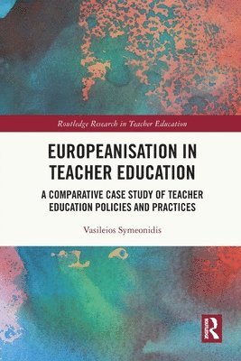Vasileios Symeonidis - Europeanisation in Teacher Education, Häftad
