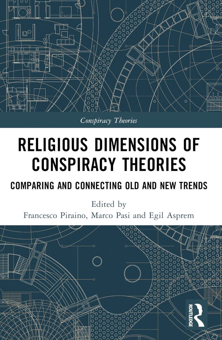 Francesco Piraino, Marco Pasi, Egil Asprem, Italy) Piraino, Francesco (Ca’ Foscari University, the Netherlands) Pasi, Marco (University of Amsterdam, Sweden) Asprem, Egil (University of Stockholm - Religious Dimensions of Conspiracy Theories, Häftad