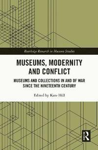 bokomslag Museums, Modernity and Conflict