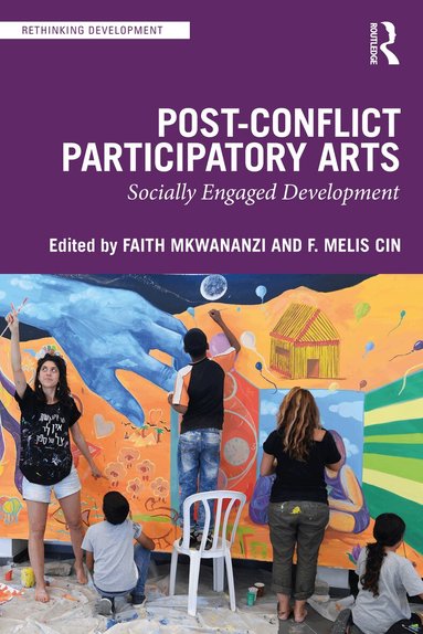 Faith Mkwananzi, F. Melis Cin - Post-Conflict Participatory Arts, Häftad