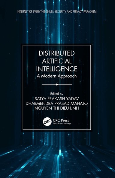 Satya Prakash Yadav, Dharmendra Prasad Mahato, Nguyen Thi Dieu Linh - Distributed Artificial Intelligence, Häftad