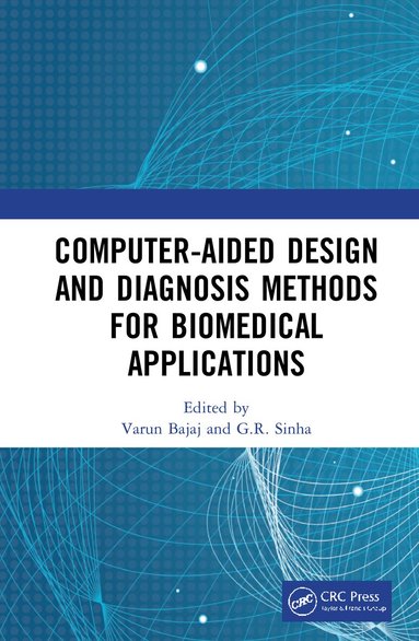 Varun Bajaj, G R Sinha - Computer-aided Design and Diagnosis Methods for Biomedical Applications, Inbunden