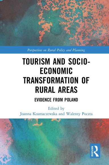 Joanna Kosmaczewska, Walenty Poczta - Tourism and Socio-Economic Transformation of Rural Areas, Inbunden