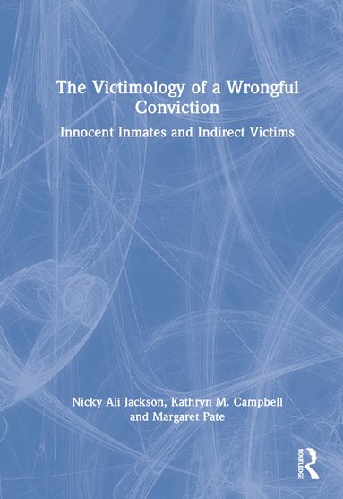 Nicky Ali Jackson, Kathryn M. Campbell, Margaret Pate - Victimology of a Wrongful Conviction, Inbunden