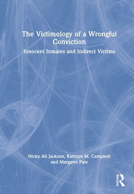 bokomslag The Victimology of a Wrongful Conviction