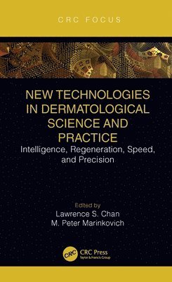 Lawrence S. Chan, M. Peter Marinkovich, Lawrence S Chan, M Peter Marinkovich - New Technologies in Dermatological Science and Practice, Inbunden