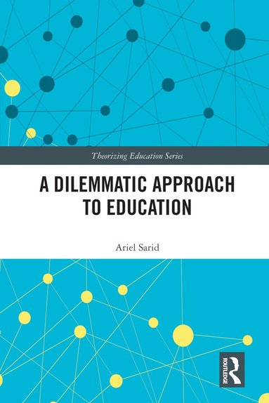 bokomslag Dilemmatic Approach to Education