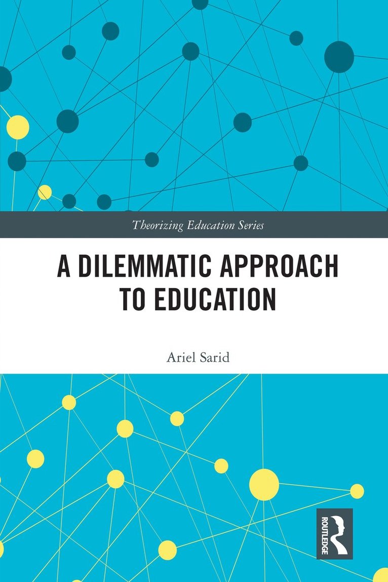 Ariel Sarid, Israel) Sarid, Ariel (Beit Berl College - Dilemmatic Approach to Education, Inbunden