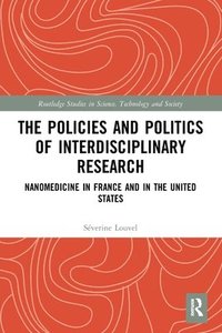 bokomslag The Policies and Politics of Interdisciplinary Research