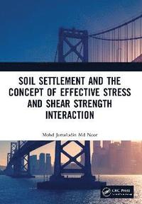 bokomslag Soil Settlement and the Concept of Effective Stress and Shear Strength Interaction