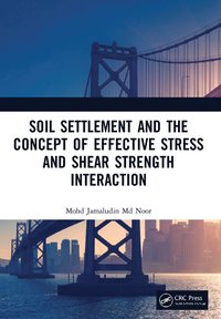 bokomslag Soil Settlement and the Concept of Effective Stress and Shear Strength Interaction