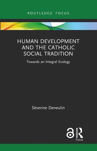 Séverine Deneulin - Human Development and the Catholic Social Tradition, Inbunden