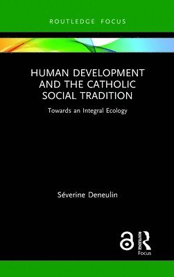Séverine Deneulin, Severine Deneulin - Human Development and the Catholic Social Tradition, Inbunden