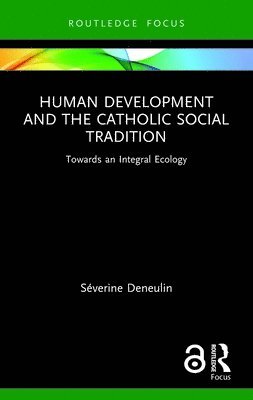 Human Development and the Catholic Social Tradition 1