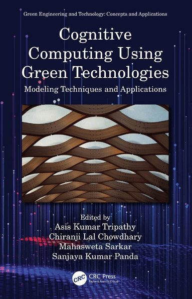 Asis Kumar Tripathy, Chiranji Lal Chowdhary, Mahasweta Sarkar, Sanjaya Kumar Panda - Cognitive Computing Using Green Technologies, Häftad