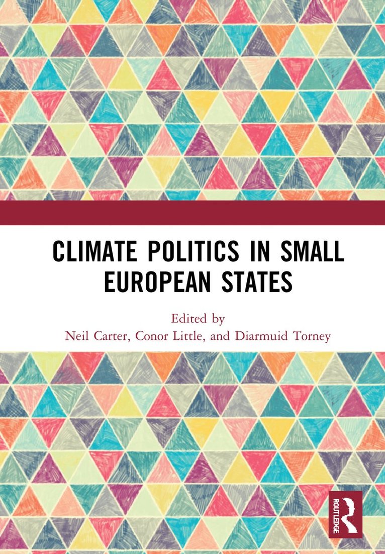 Neil Carter, Conor Little, Diarmuid Torney, UK) Carter, Neil (University of York, Ireland) Torney, Diarmuid (Dublin City University - Climate Politics in Small European States, Inbunden