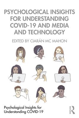 Psychological Insights for Understanding COVID-19 and Media and Technology 1