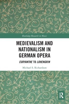 bokomslag Medievalism and Nationalism in German Opera