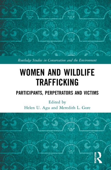 Helen U. Agu, Meredith L. Gore - Women and Wildlife Trafficking, Inbunden