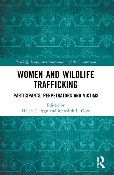 Helen U. Agu, Meredith L. Gore - Women and Wildlife Trafficking, Häftad