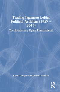 bokomslag Tracing Japanese Leftist Political Activism (1957 - 2017)