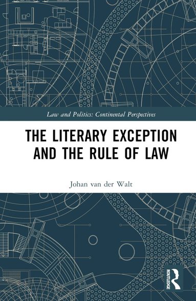 Johan Van Der Walt - Literary Exception and the Rule of Law, Inbunden