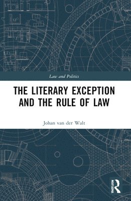 bokomslag The Literary Exception and the Rule of Law