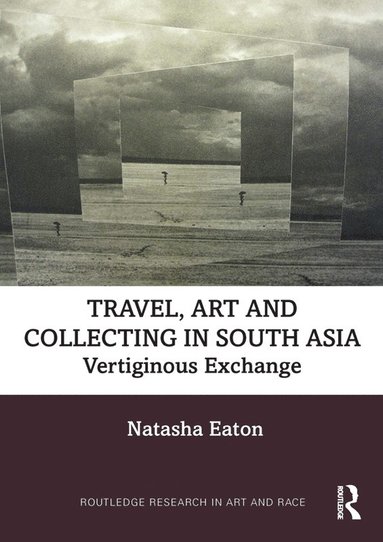 bokomslag Travel, Art and Collecting in South Asia