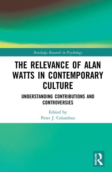 Peter J. Columbus - Relevance of Alan Watts in Contemporary Culture, Inbunden
