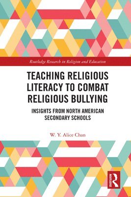 W. Y. Alice Chan, Canada) Chan, W. Y. Alice (Centre for Civic Religious Literacy (CCRL) - Teaching Religious Literacy to Combat Religious Bullying, Inbunden
