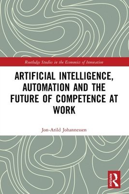 Artificial Intelligence, Automation and the Future of Competence at Work 1