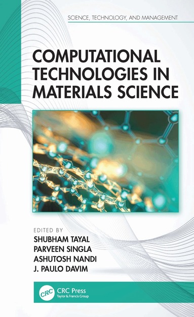 Shubham Tayal, Parveen Singla, Ashutosh Nandi, J. Paulo Davim - Computational Technologies in Materials Science, Inbunden