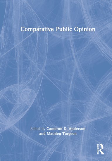 Cameron D. Anderson, Mathieu Turgeon - Comparative Public Opinion, Inbunden