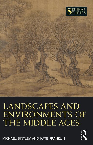 Michael Bintley, Kate Franklin - Landscapes and Environments of the Middle Ages, Häftad