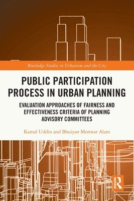 Kamal Uddin, Bhuiyan Monwar Alam - Public Participation Process in Urban Planning, Häftad