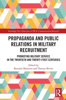 Brendan Maartens, Thomas Bivins, USA) Bivins, Thomas (University of Oregon - Propaganda and Public Relations in Military Recruitment, Häftad