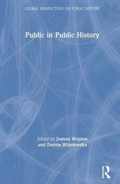 Joanna Wojdon, Dorota Wiśniewska - Public in Public History, Inbunden