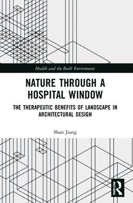 Shan Jiang - Nature through a Hospital Window, Häftad