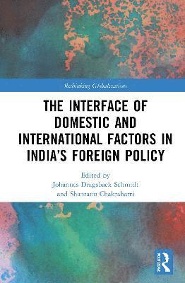 The Interface of Domestic and International Factors in Indias Foreign Policy 1