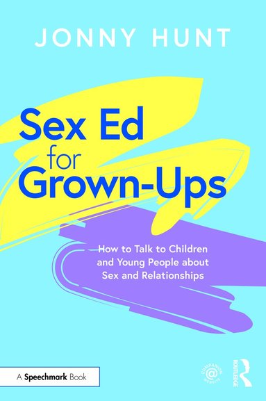 Jonny Hunt - Sex Ed for Grown-Ups, Inbunden