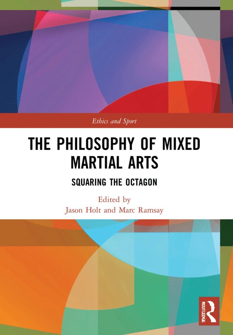 Jason Holt, Marc Ramsay, Canada) Holt, Jason (Acadia University, Canada) Ramsay, Marc (Acadia University - Philosophy of Mixed Martial Arts, Häftad