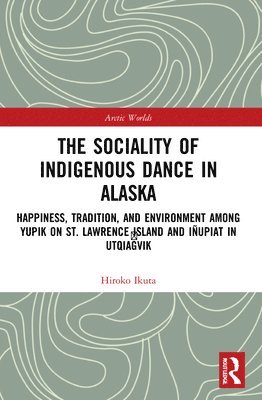 The Sociality of Indigenous Dance in Alaska 1