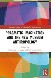bokomslag Pragmatic Imagination and the New Museum Anthropology