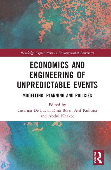 Caterina De Lucia, Dino Borri, Atif Kubursi, Abdul Khakee - Economics and Engineering of Unpredictable Events, Inbunden