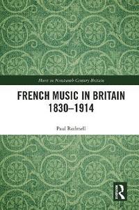 bokomslag French Music in Britain 18301914