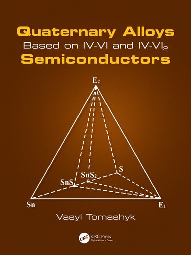 Vasyl Tomashyk - Quaternary Alloys Based on IV-VI and IV-VI2 Semiconductors, Häftad