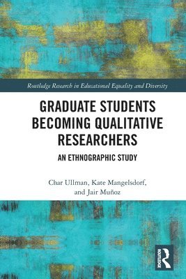 Graduate Students Becoming Qualitative Researchers 1